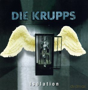 Die Krupps: Isolation [CD]