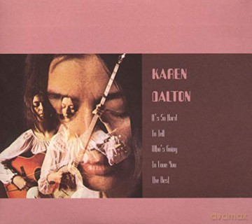 Karen Dalton: It's So Hard To Tell Who's Going To Love You The Best [CD]+[DVD]