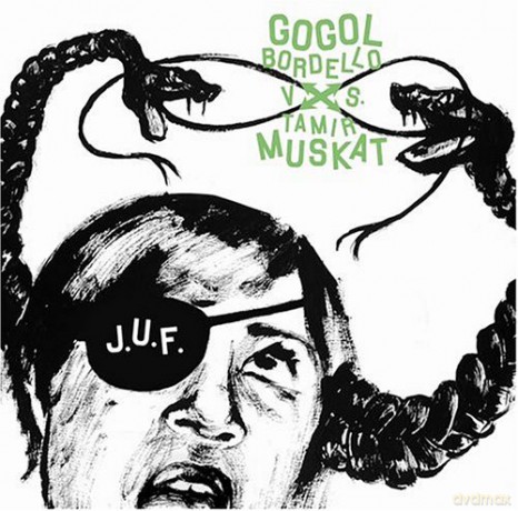 Gogol Bordello Vs. Tamir Muskat: J.U.F. [CD]