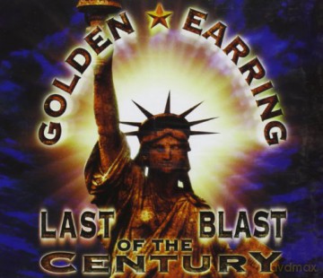 The Golden Earring: Last Blast Of The Century [2CD]