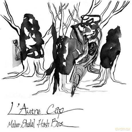 Maher Hash Baz Shalal: L'autre Cap [CD]