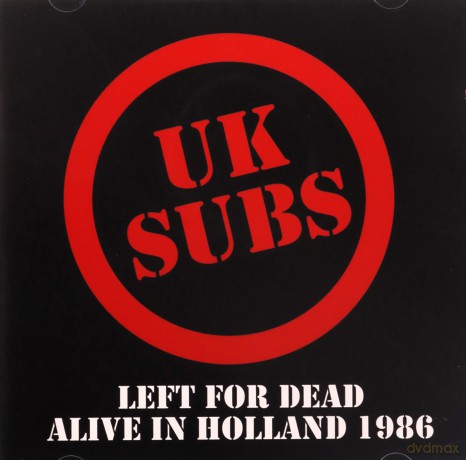 U.K. Subs: Left For Dead Alive In Holland 1986 [CD]