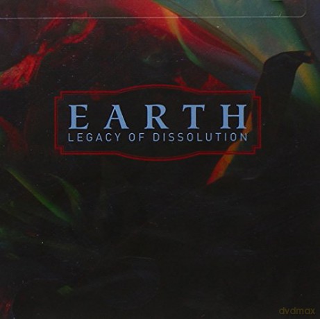 Earth: Legacy Of Dissolution [CD]