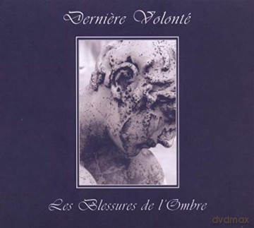 Derniere Volonte (Derniere Volonté): Les Blessures De L'ombre [CD]