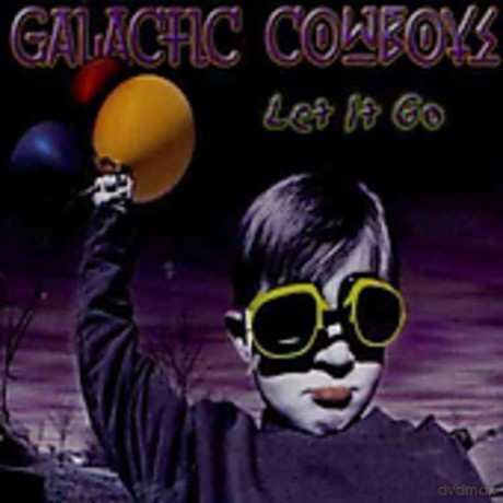 Galactic Cowboys: Let It Go [CD]