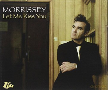 Morrissey: Let Me Kiss You [CD]