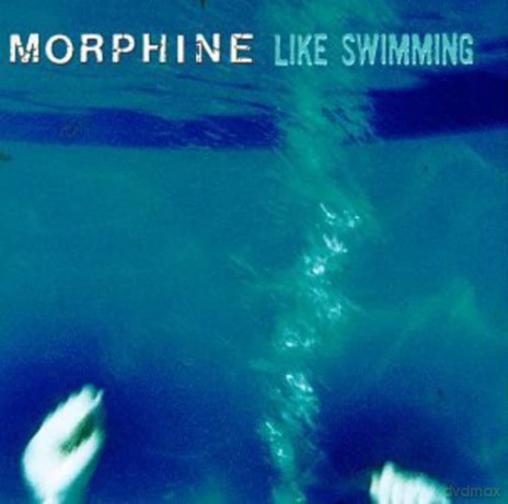 Morphine: Like Swimming [CD]