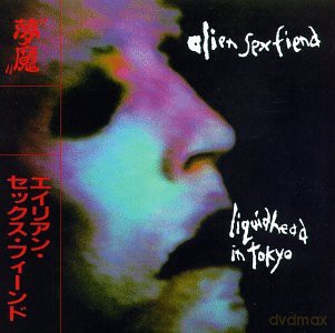 Alien Sexfiend: Liquid Head In Tokyo [CD]