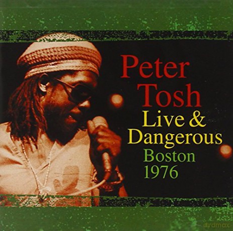 Peter Tosh: Live & Dangerous - Boston 1976 [CD]