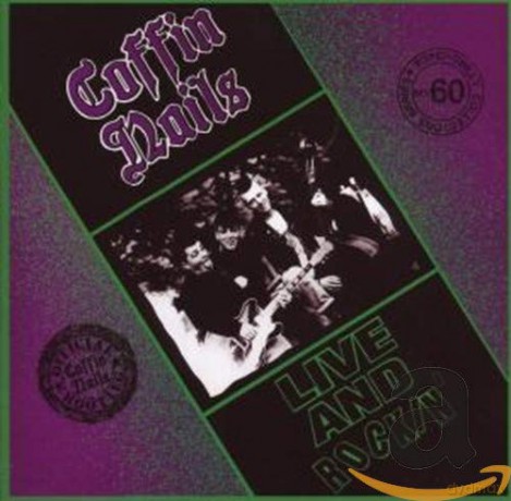 Coffin Nails: Live And Rockin' [CD]