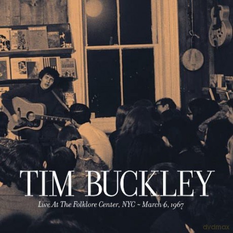 Tim Buckley: Live At The Folklore Centre, Nyc March 6, 1967 [CD]