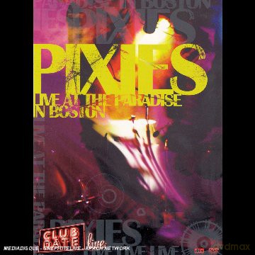 Pixies: Live At The Paradise In Boston [DVD]