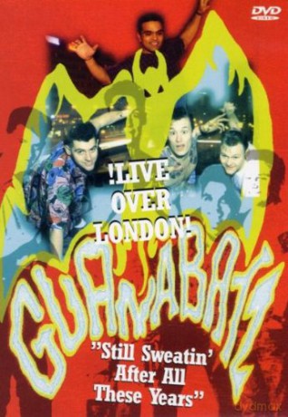 Guana Batz: Live Over London [DVD]