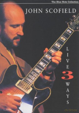 John Scofield: Live Three Ways [DVD]