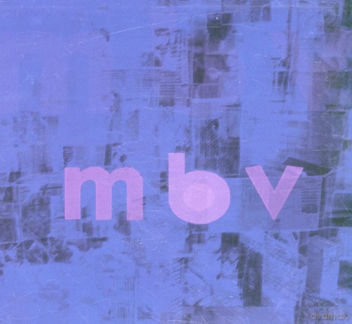 My Bloody Valentine: M B V [CD]