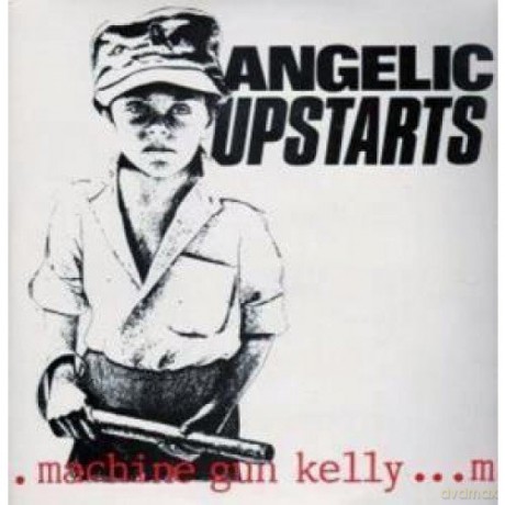 Angelic Upstarts: Machine Gun Kelly [Winyl]