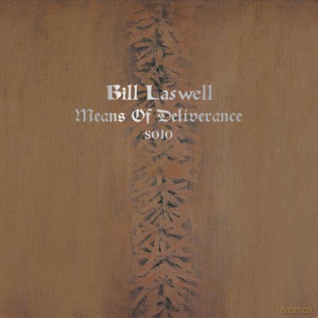 Bill Laswell: Means Of Deliverance [CD]