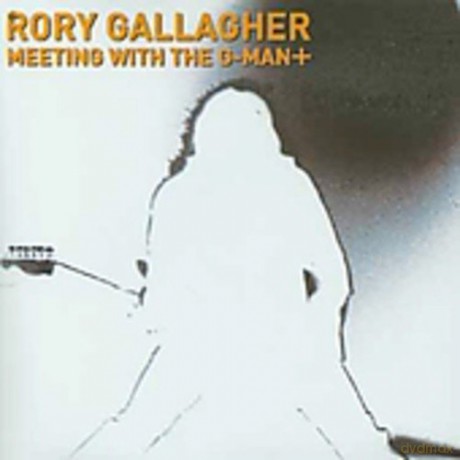 Rory Gallagher: Meeting With The G-Man+ [CD]