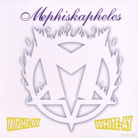 Mephiskapheles: Mighty-Ay White-Ay [CD]
