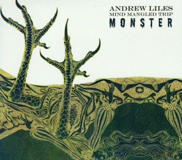 Andrew Liles: Mind Mangled Trip Monster [CD]