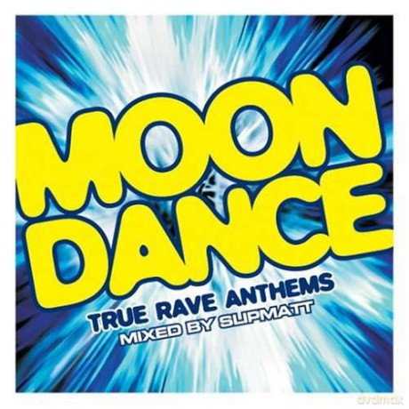 Moondance, True Rave Anthems [2CD]