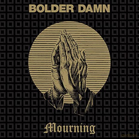 Bolder Damm: Mourning [CD]