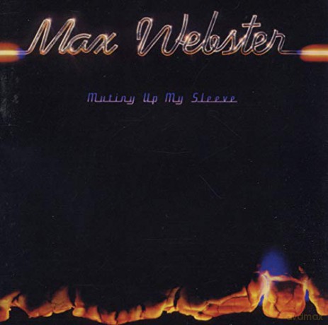 Max Webster: Mutiny Up Mysleeve [CD]