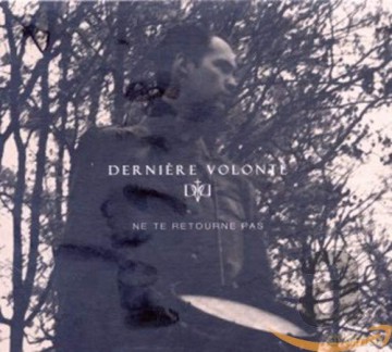 Derniere Volonte (Derniere Volonté): Ne Te Retourne Pas [CD]