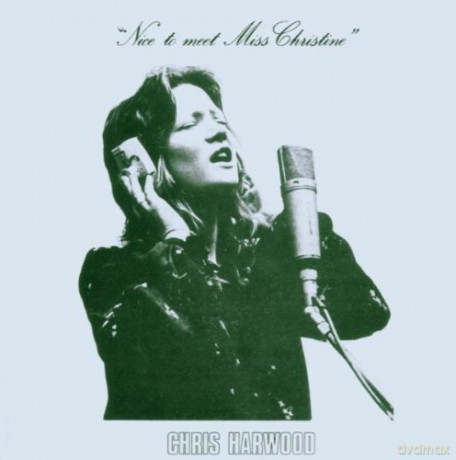 Chris Harwood: Nice To Meet Miss Christine [CD]