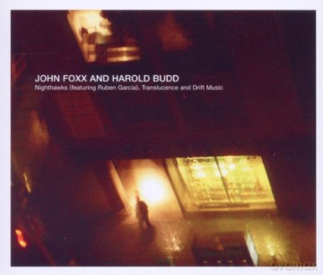 John Foxx And Harold Budd: Nighthawks [3CD]