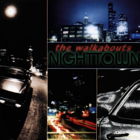 The Walkabouts: Nighttown [CD]