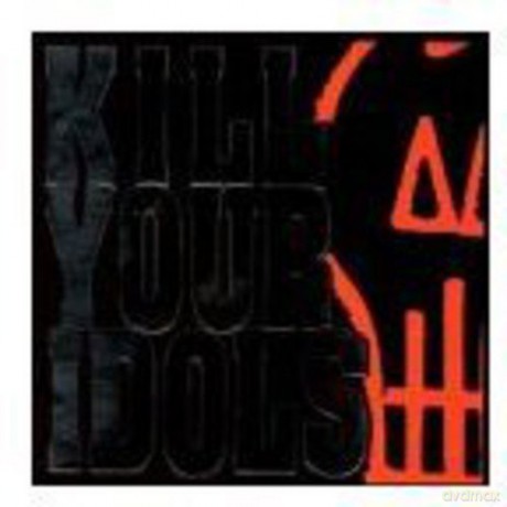 Kill Your Idols: No Gimmicks Needed [CD]