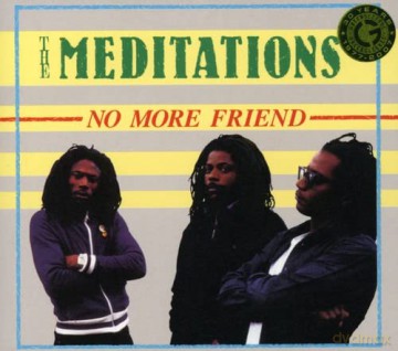 The Meditations: No More Friend [CD]