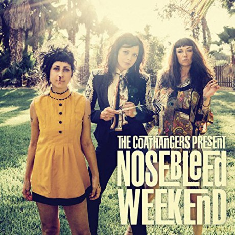 The Coathangers: Nosebleed Weekend [CD]