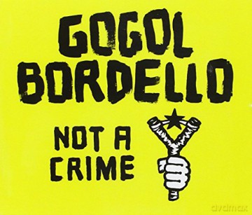 Gogol Bordello: Not A Crime [CD]