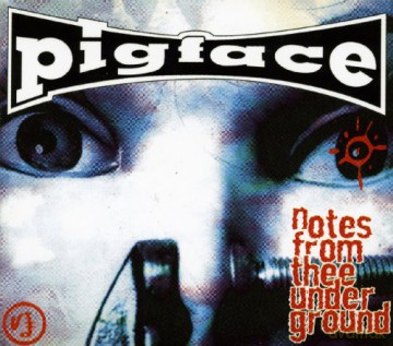 Pigface: Notes From Thee Under Ground [CD]