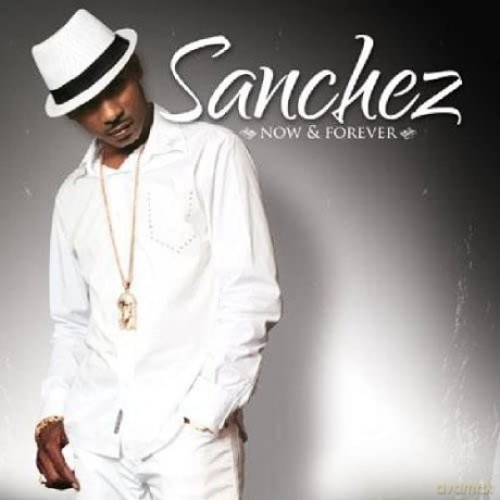 Sanchez: Now & Forever [CD]