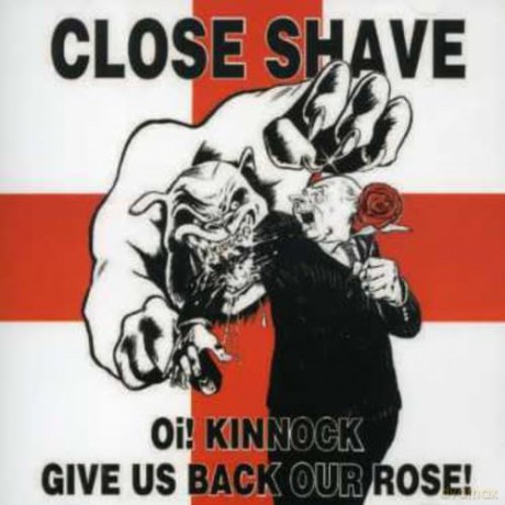 Close Shave: Oi! Kinnock Give Us Back Our Rose [CD]