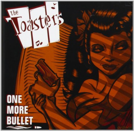The Toasters: One More Bullet [CD]