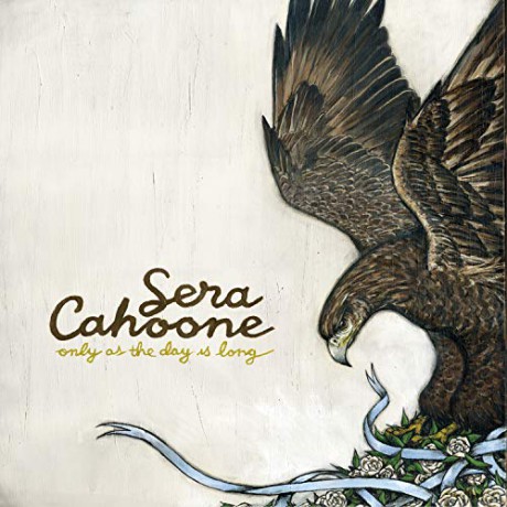 Sera Cahoone: Only As The Day Is Long [CD]