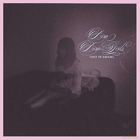 Dum Dum Girls: Only In Dreams [Winyl]
