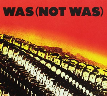 Was (Not Was): Out Come The Freaks [CD]