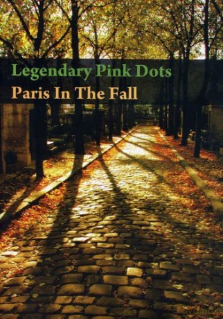 The Legendary Pink Dots: Paris In The Fall [DVD]