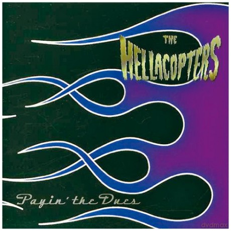 The Hellacopters: Payin' The Dues [CD]