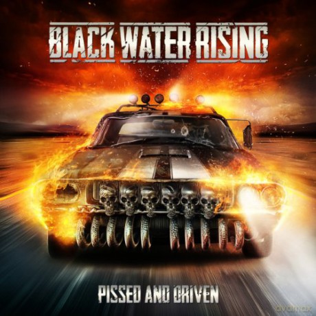 Black Water Rising: Pissed And Driven [Winyl]