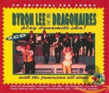 Byron Lee And The Dragonaires: Play Dynamite Ska With The Jamaican All Stars [2CD]