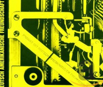 Daf: Produkt Der Deutsch-Amerikanischen Freudschaft [CD]