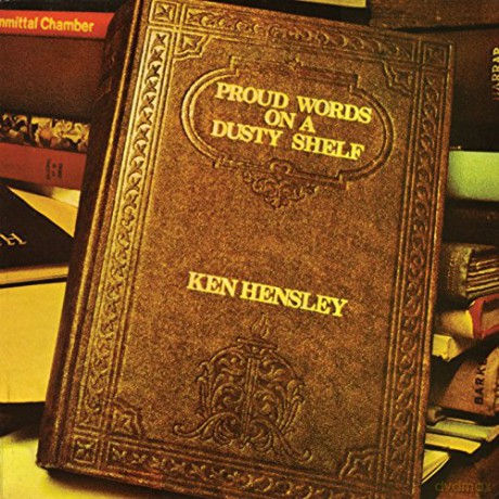 Ken Hensley: Proud Words On A Dusty Shelf [CD]