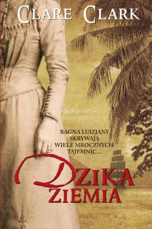 Dzika Ziemia - Clare Clark [KSIĄŻKA]