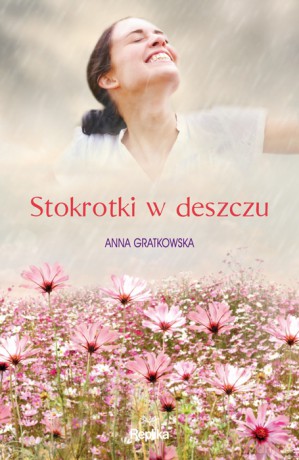 Stokrotki w deszcze - Anna Gratkowska [KSIĄŻKA]